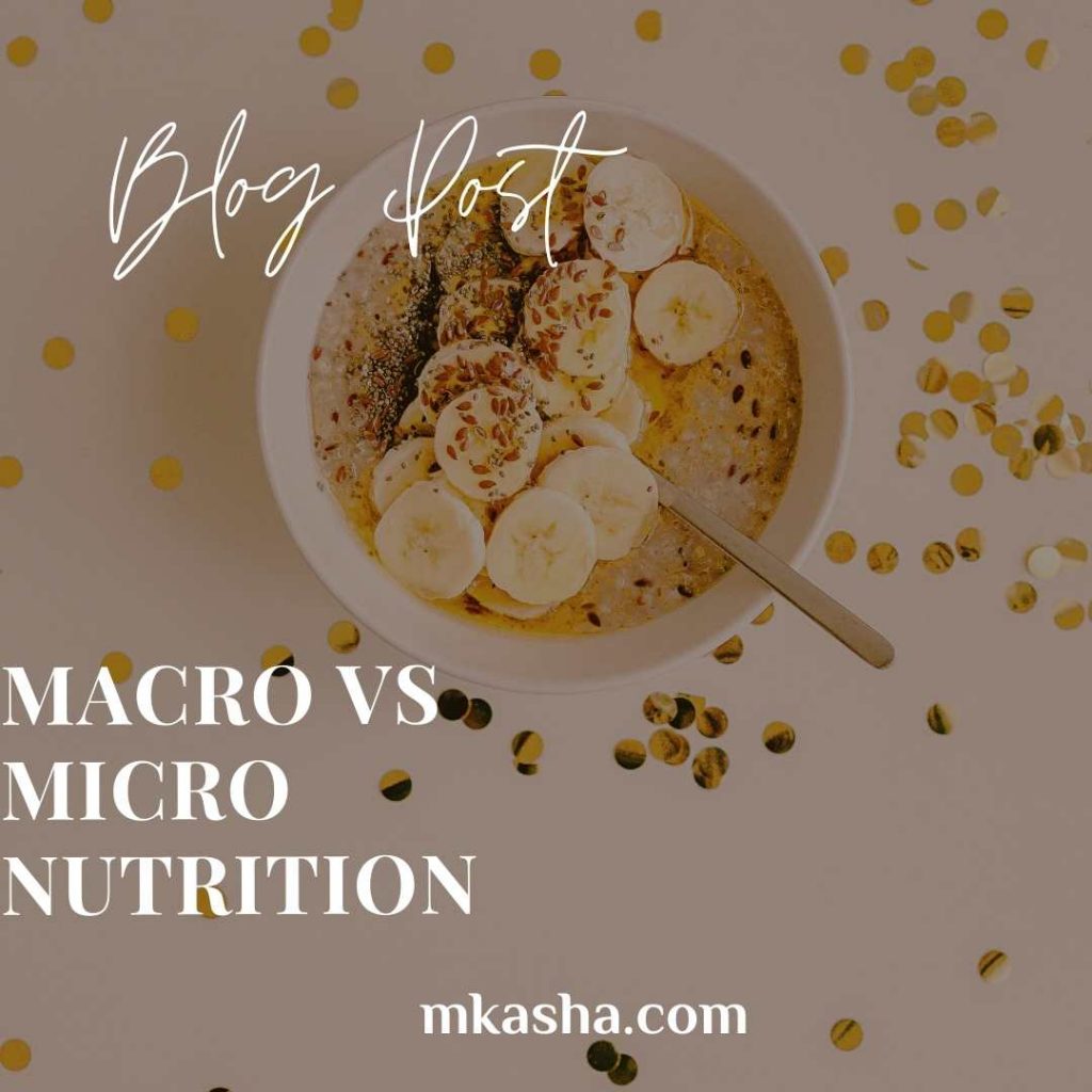 Macro vs Micro nutrition